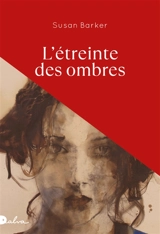 L'étreinte des ombres - Susan Barker
