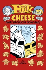 Milk and Cheese : Dairy Products Gone Bad - Evan Dorkin