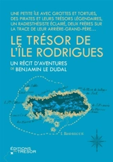 Le trésor de l'île Rodrigues - Benjamin Le Dudal