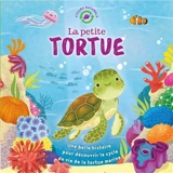 La petite tortue : une belle histoire pour découvrir le cycle de vie de la tortue marine - Wednesday Jones