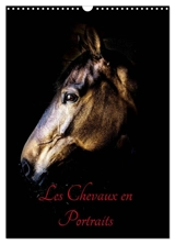Chevaux en Portraits (Calendrier mural 2025 DIN A3 horizontal), CALVENDO calendrier mensuel : Portraits de chevaux en liberté et studio - Xavier Bertrand
