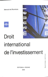 Droit international de l'investissement - Arnaud de Nanteuil