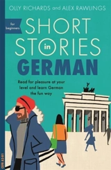 Short Stories in German for Beginners : Read for pleasure at your level, expand your vocabulary learn German - Richards, Olly