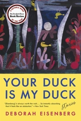 Your Duck Is My Duck - Deborah Eisenberg