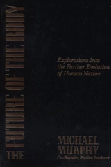 Future of the Body - Murphy, Michael