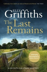 The Last Remains : Dr Ruth Galloway Mystery Vol. 15 - Elly Griffiths