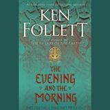 The Evening and the Morning : Prequel to the Pillars of the Earth Vol. 4 - Ken Follett