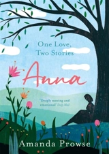 Anna : One Love, Two Stories - Amanda Prowse