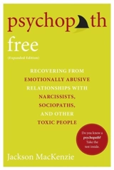 Psychopath Free : Recovering from Emotionally Abusive Relationships With Narcissists - Mackenzie, Jackson