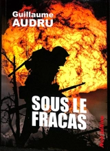 Sous le fracas - Guillaume Audru