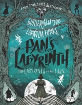 Pan's Labyrinth : The Labyrinth of the Faun - Del Toro, Guillermo, Hogan, Chuck