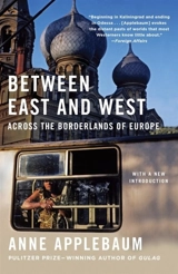 Between East and West - Anne Applebaum