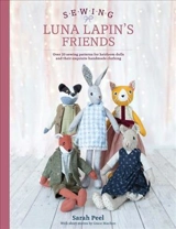 Sewing Luna Lapin's Friends Vol. 2 - Sarah Peel