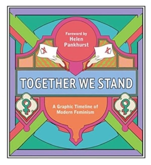 We Are Feminist : An Infographic History of the Women's Rights Movement