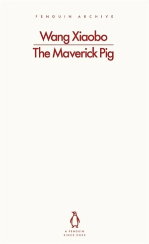 The Maverick Pig - Xiaobo Wang