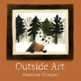 Outside Art - Madeline Kloepper
