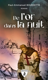 De l'or dans la nuit - Paul-Emmanuel Bourdette