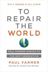 To Repair the World : Paul Farmer Speaks to the Next Generation - Paul Farmer