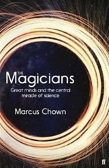 The Magicians : The visionaries who demonstrated miraculous predictive power of - Marcus Chown