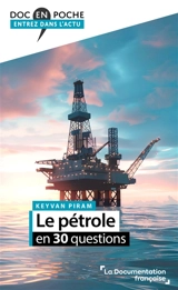 Le pétrole en 30 questions - Keyvan Piram