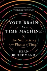 Your Brain Is a Time Machine - Dean Buonomano