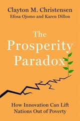 Prosperity Paradox - Clayton M. Christensen