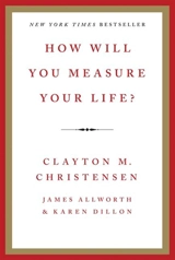 How Will You Measure Your Life ? - Clayton M. Christensen