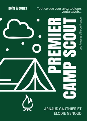 Premier camp scout : tout ce que vous avez toujours voulu savoir... - Arnaud Gauthier