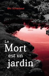 La Mort est un jardin - Eric Schemoul