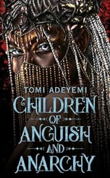 Children of Anguish and Anarchy Vol. 3 - Tomi Adeyemi