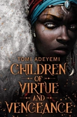 Children of Virtue and Vengeance : Legacy of Orisha - Tomi Adeyemi