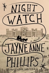 Night Watch - Jayne Anne Phillips