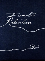 The Complete Robuchon - Joël Robuchon