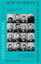 How to Write an Autobiographical Novel - Alexander Chee