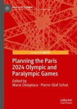 Planning the Paris 2024 Olympic and Paralympic Games - Marie Delaplace