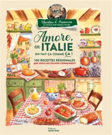 Amore, en Italie on fait comme ça ! : 100 recettes régionales que seuls les Italiens connaissent - Charlène Di Maria