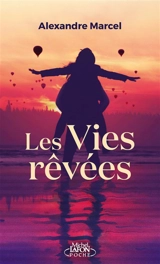 Les vies rêvées - Alexandre Marcel
