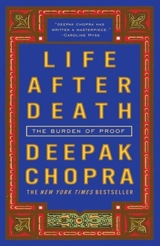 Life After Death : The Burden of Proof - Chopra, Deepak/ Mlodinow, Leonard