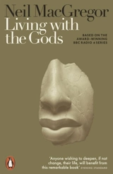 Living with the Gods - Neil MacGregor