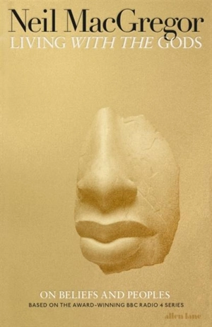 Living with the Gods - Neil MacGregor