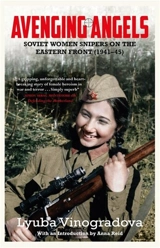 Avenging Angels : Soviet women snipers on the Eastern front (1941-45) - Vinogradova, Lyuba