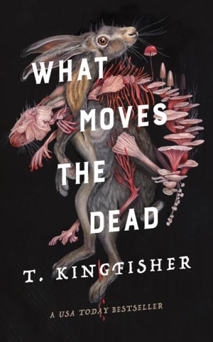 What Moves the Dead Vol. 1 - Kingfisher, T