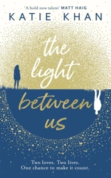 The Light Between Us - Katie Khan