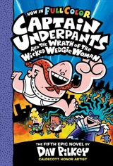 Captain Underpants and the Wrath of the Wicked Wedgie Woman Vol. 5 - Dav Pilkey