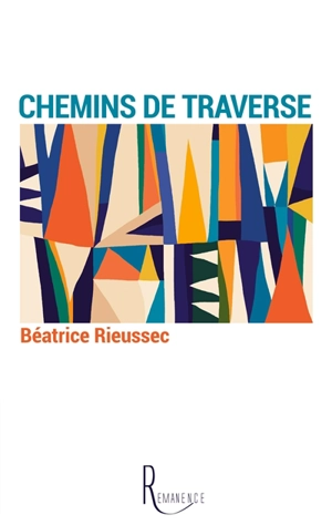 Chemins de traverse - Béatrice Rieussec