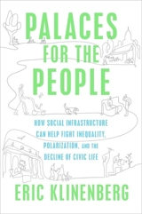 Palaces for the People - Eric Klinenberg