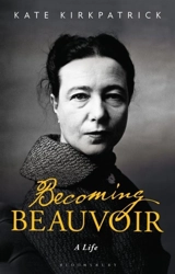 Becoming Beauvoir : A Life - Kate Kirkpatrick