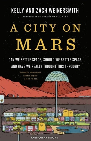 A City on Mars - Kelly Weinersmith