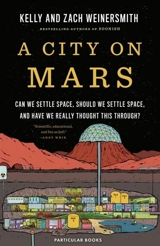A City on Mars - Kelly Weinersmith