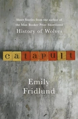 Catapult : Short Stories - Emily Fridlund